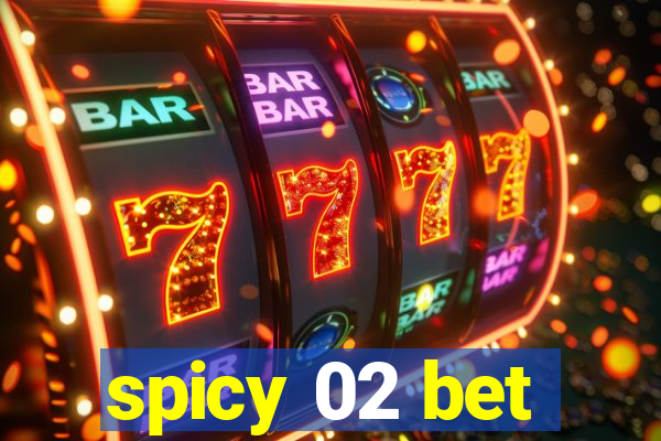 spicy 02 bet